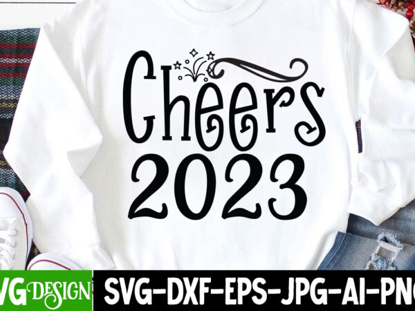 Cheers 2023 t-shirt design , cheers 2023 svg cut file, happy new year svg bundle,123 happy new year t-shirt design,happy new year 2023 t-shirt design,happy new year shirt ,new years