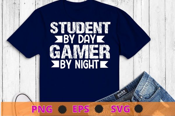 Student By Day Gamer By Night Meme For Gamers T-Shirt design svg, Student By Day Gamer By Night png, Gamers