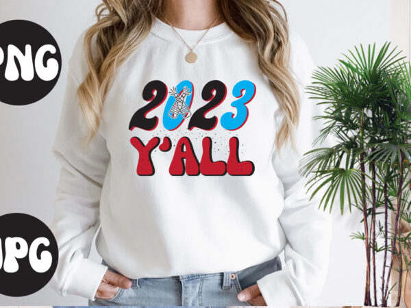 2023 y’all retro design, 2023 y’all svg cut file, 2023 y’all svg design, new year’s 2023 png, new year same hot mess png, new year’s sublimation design, retro new year