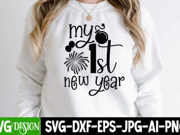 My 1st new year t-shirt design , my 1st new year svg cut file, happy new year svg bundle,123 happy new year t-shirt design,happy new year 2023 t-shirt design,happy new