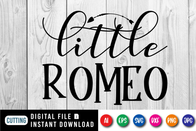 Little Romeo Valentine’s day shirt print template