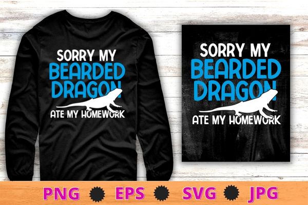 Sorry bearded dragon ate my homework funny lizard beardie t-shirt design svg, funny bearded dragon, cute lizard, ate my homework t-shirt