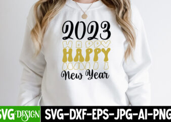 2023 Happy New Year T-Shirt Design , 2023 Happy New Year SVG Cut File, New Year Sublimation Bundle , New Year Sublimation T-Shirt Bundle , Hello New Year Sublimation T-Shirt