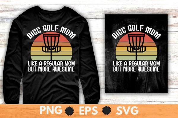 Disc golf mom like a regular mom but more awesome T-shirt design vector, disc golf mom, vintage golf