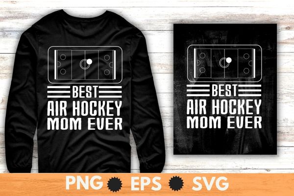 best air hockey mom ever funny air hockey mom saying T-shirt design svg, Womens air hockey, air hockey table