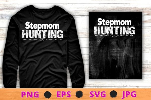 Stepmom Hunting Shirt Stepmom Hunting Funny Saying Quote T-Shirt design svg, Stepmom Hunting Shirt png, Saying Quote T-Shirt