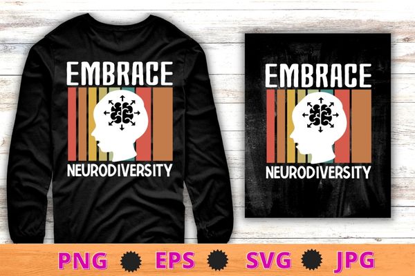 Neurodiversity Shirt – Embrace ADHD Autism ASD T Shirt design svg, Neurodiversity, Mental Health, ADHD Autism Awareness