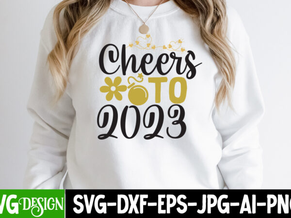 Cheers to 2023 t-shirt design , cheers to 2023 svg cut file , new year sublimation bundle , new year sublimation t-shirt bundle , hello new year sublimation t-shirt design