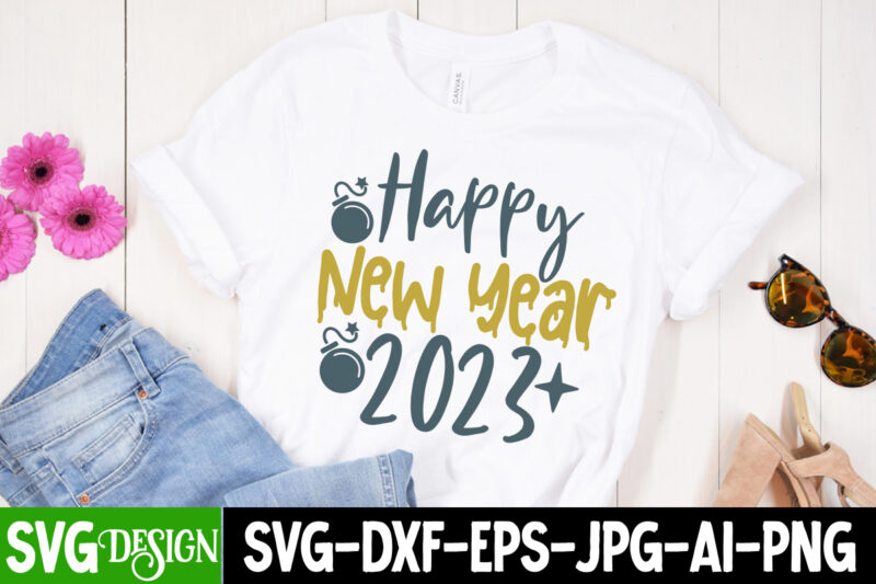 Happy New Year 2023 T-Shirt Design , Happy New Year 2023 SVG Cut File , New Year Sublimation Bundle , New Year Sublimation T-Shirt Bundle , Hello New Year Sublimation