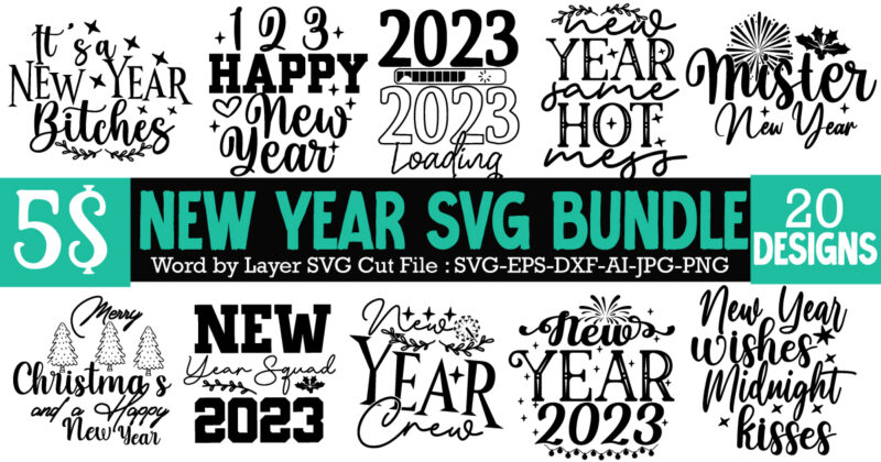 New Year SVG Bundle , New year SVG Bundle Quotes , 2023 Loading T-Shirt Design , 2023 Loading SVG Cut File , New Year SVG Bundle , New Year Sublimation