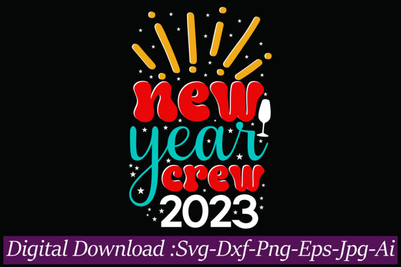 Happy New Year Svg Bundle,Class Of 2023,2023 Please Be Nicer,Cheers To The New Year,New Year Cutie,Goodbye 2022 Hello 2023,New Year Same Hot Mess ,Happy New Year 2023,New Year Crew,2023 Finally,Cheers