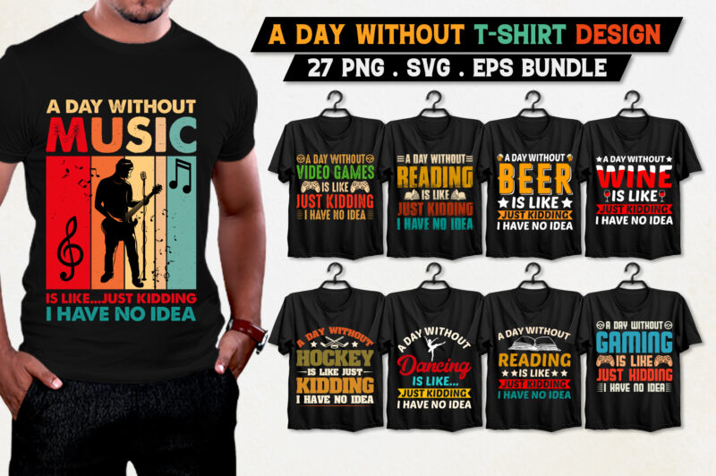 A Day Without T-Shirt Design Bundle