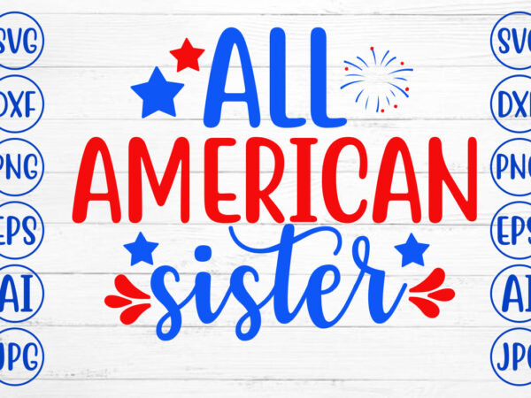 All american sister svg t shirt vector