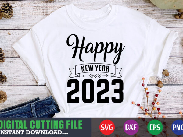 Happy new year 2023 svg graphic t shirt