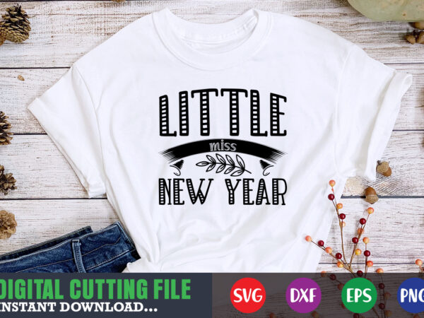 Little miss new year svg t shirt vector graphic