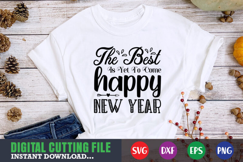 The best is yet to come happy new year SVG