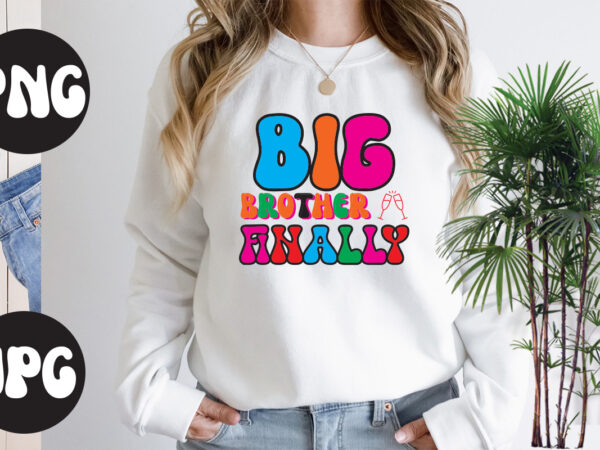 Big brother finally retro design, big brother finally svg design, big brother finally svg cut file, new year’s 2023 png, new year same hot mess png, new year’s sublimation design,