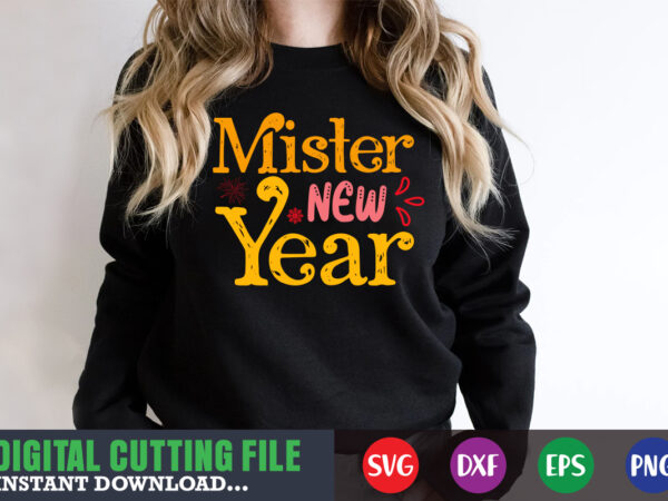 Mister new year svg t shirt designs for sale