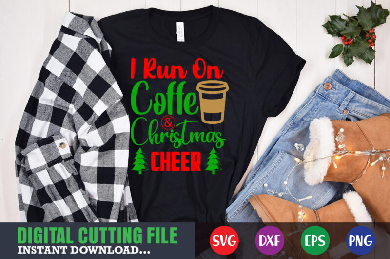 I run on coffe and christmas cheer shirt print template, christmas naughty svg, christmas svg, christmas t-shirt, christmas svg shirt print template, svg, merry christmas svg, christmas vector, christmas sublimation