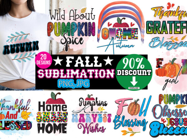 Fall sublimation design ,fall svg, autumn svg, fall shirt svg, pumpkin season svg, thanksgiving svg, hello fall svg, christmas svg, winter svg,give thanks svg, thanksgiving shirt svg, christian png, thanksgiving