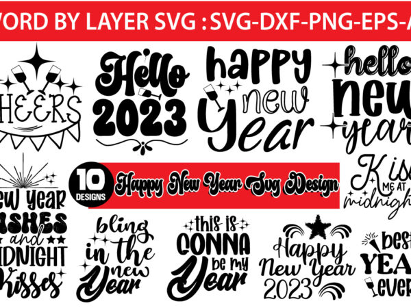 Happy new year svg design bundle ,new year ,happy new year,2023,new year crew 2023, new years eve shirts svg, new year svg, new years eve svg, new years eve party