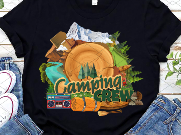 Camping crew shirt, family camping gift, camping squad, matching familyshirts, camping family shirt, gift for campers png file tl t shirt vector file