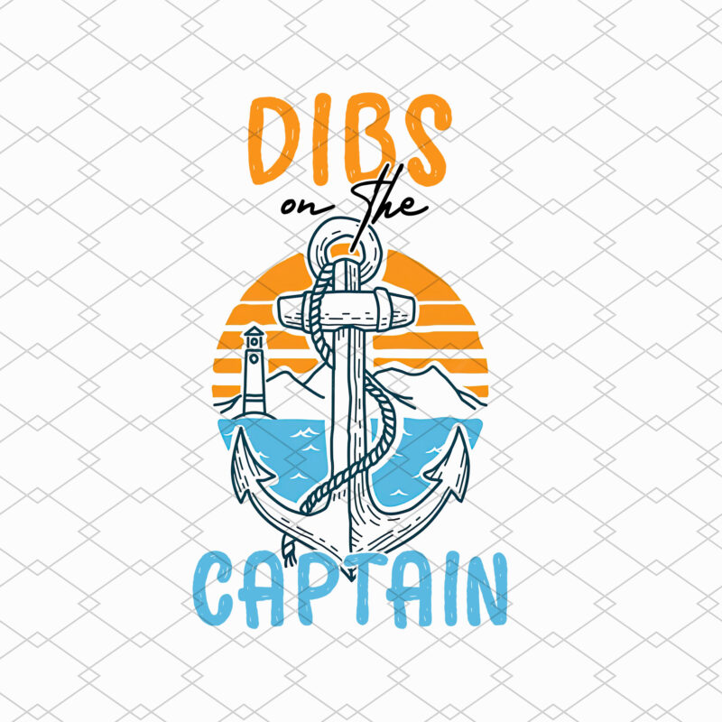 Dibs on the Captain Png, Funny Captain, Captain Png, Funny Lake Png, Boat Captain Gift, Captain Wife, Captain Gift PNG File TL