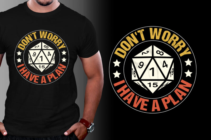 Don’t Worry I Have a Plan D20 Dice Dungeon Gamer T-Shirt Design