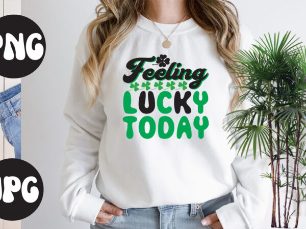 Feeling lucky today retro design, feeling lucky today svg design, feeling lucky today, st patrick’s day bundle,st patrick’s day svg bundle,feelin lucky png, lucky png, lucky vibes, retro smiley face,