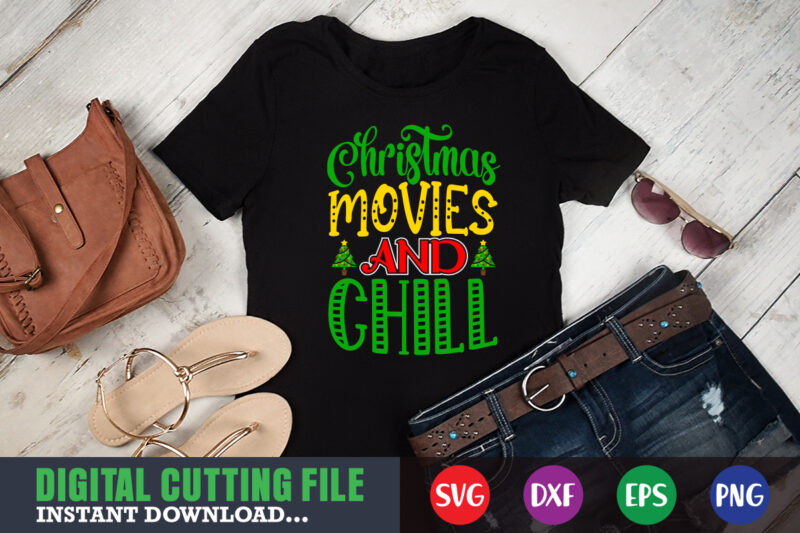 christmas movies and chill svg, print template, christmas naughty svg, christmas svg, christmas t-shirt, christmas svg shirt print template, svg, merry christmas svg, christmas vector, christmas sublimation design, christmas cut