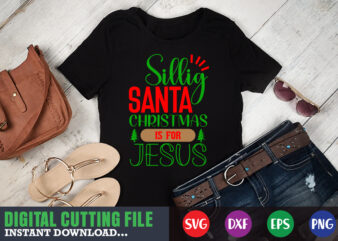 Silling santa christmas is for jesus svg, print template, christmas naughty svg, christmas svg, christmas t-shirt, christmas svg shirt print template, svg, merry christmas svg, christmas vector, christmas sublimation design,