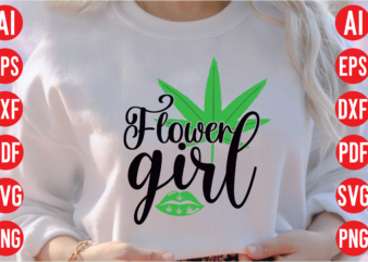 Flower girl SVG design, Flower girl t shirt design, weed svg bundle design, weed tshirt design bundle,weed svg bundle quotes,weed svg bundle, marijuana svg bundle, cannabis svg,weed svg, stoner svg