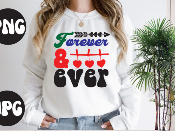 Forever & ever retro design, forever & ever svg design, somebody’s fine ass valentine retro png, funny valentines day sublimation png design, valentine’s day png, valentine mega bundle, valentines day