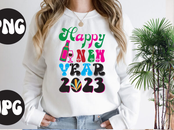 Happy new year 2023 retro design, happy new year 2023 svg design, new year’s 2023 png, new year same hot mess png, new year’s sublimation design, retro new year png,