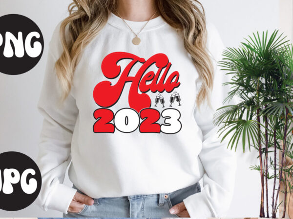 Hello 2023 retro design, hello 2023 svg design, new year’s 2023 png, new year same hot mess png, new year’s sublimation design, retro new year png, happy new year 2023