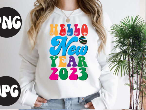 Hello new year 2023 svg design, hello new year 2023 svg cut file, new year’s 2023 png, new year same hot mess png, new year’s sublimation design, retro new year