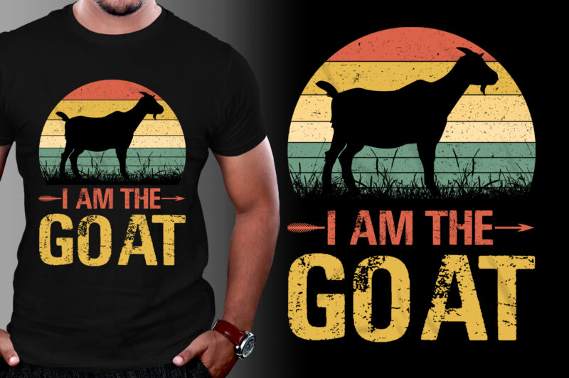 I Am The GOAT T-Shirt Design