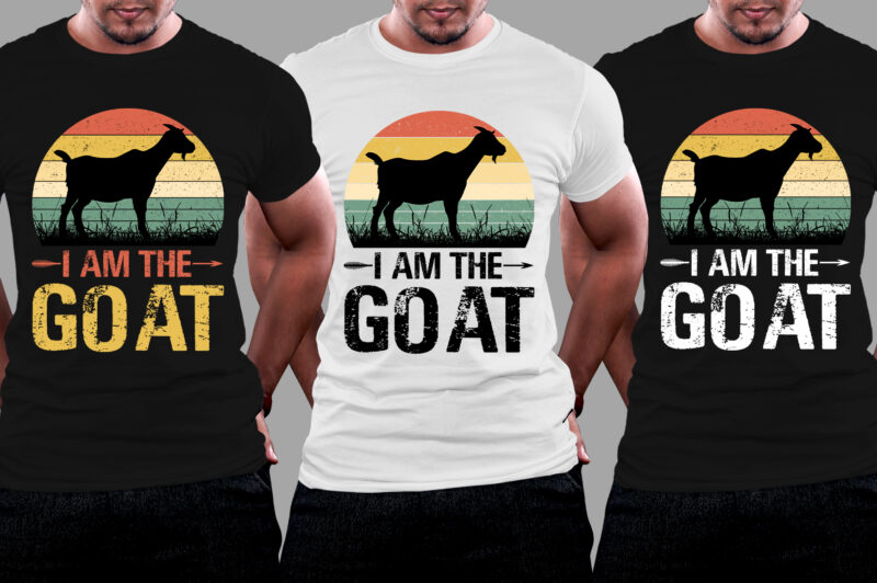 I Am The GOAT T-Shirt Design