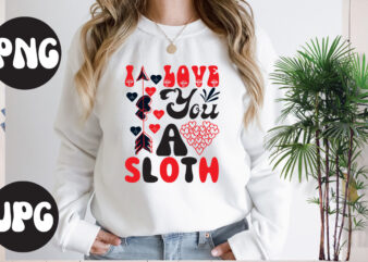I love you a sloth retro design,I love you a sloth SVG design, Somebody’s Fine Ass Valentine Retro PNG, Funny Valentines Day Sublimation png Design, Valentine’s Day Png, VALENTINE MEGA