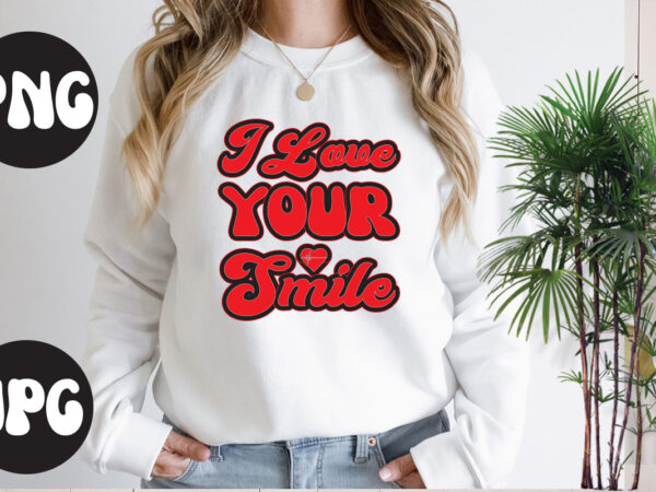 I love your smile retro design, i love your smile svg design, somebody’s fine ass valentine retro png, funny valentines day sublimation png design, valentine’s day png, valentine mega bundle,