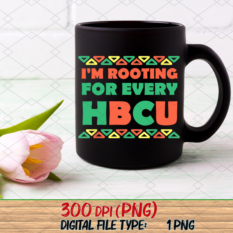 I_m Rooting For Every HBCU Black History Month African American NL