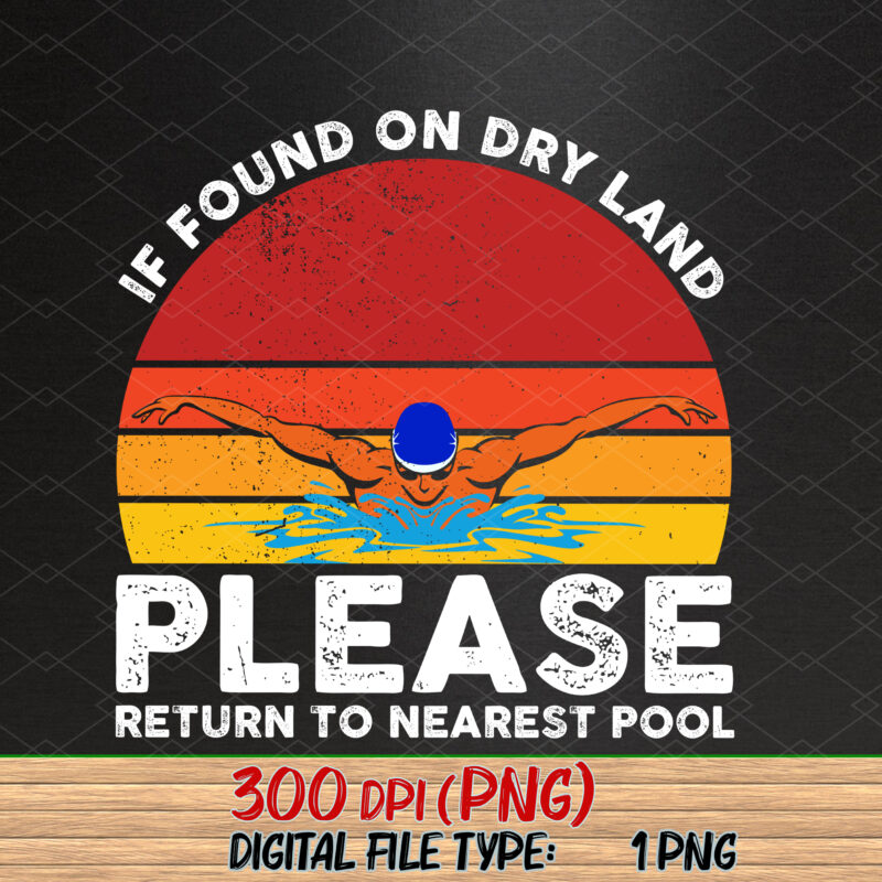 If Found on Dry Land Please Return to Nearest Pool, Swimmer Gift, Swimming pool Swim Lover