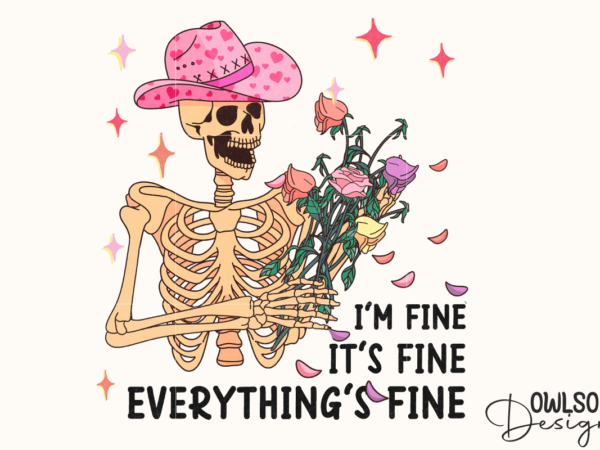 I’m fine funny skeleton valentine png t shirt design for sale