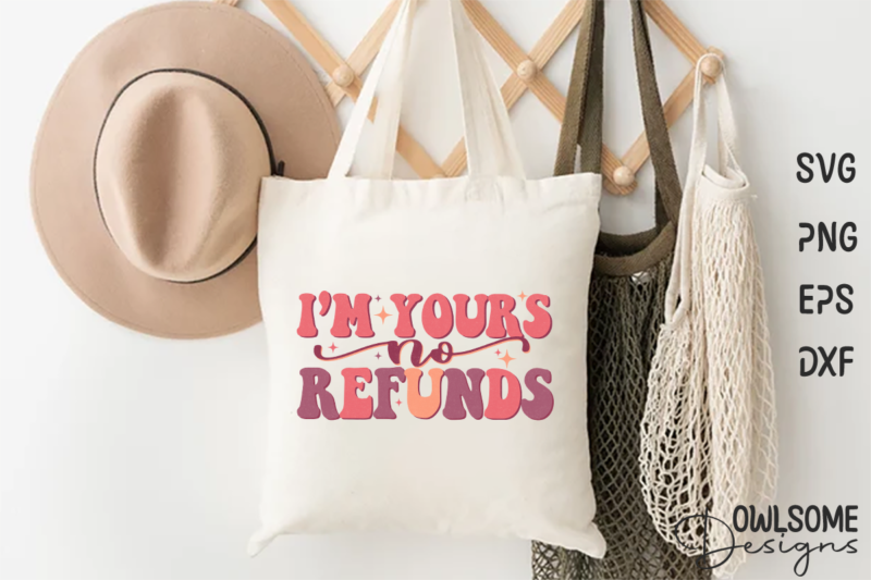 I’m Yours No Refunds Retro Quotes Valentine