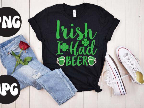 Irish i had beer svg design, irish i had beer retro design, irish i had beer, st patrick’s day bundle,st patrick’s day svg bundle,feelin lucky png, lucky png, lucky vibes,