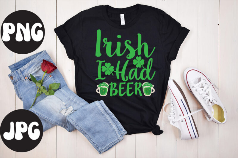 Irish I Had Beer SVG design, Irish I Had Beer Retro design, Irish I Had Beer, St Patrick's Day Bundle,St Patrick's Day SVG Bundle,Feelin Lucky PNG, Lucky Png, Lucky Vibes,