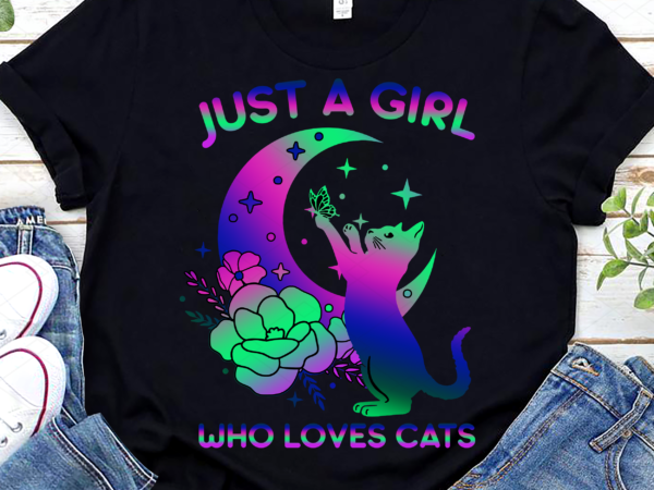 Just a girl who loves cats png, floral cat shirt, floral cat tee, cat lover, animal lover tee, cat and butterfly, floral animal png file tl