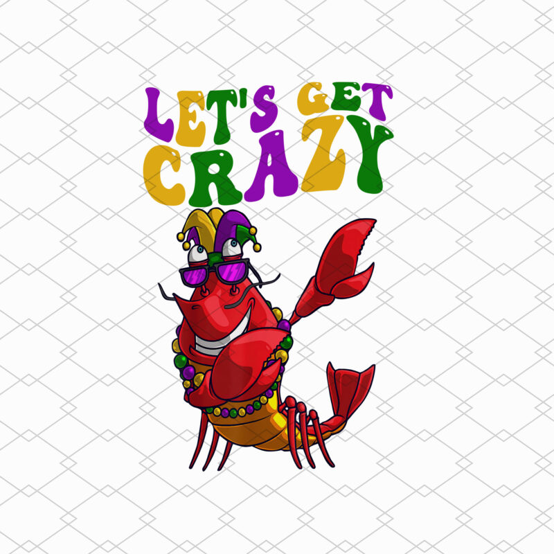 Lets Get Crazy Funny Dabbing Crawfish Mardi Gras Bead Groovy NL