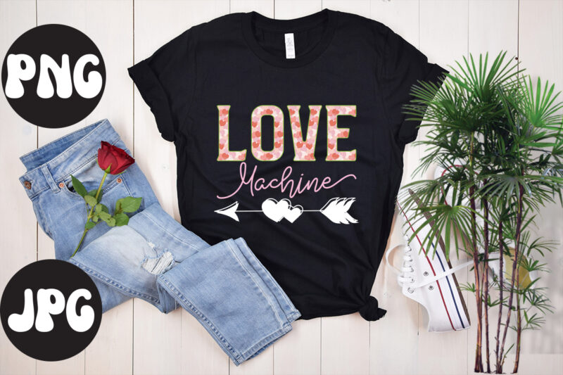 Love Machine Sublimation PNG, Love Machine SVG design, Somebody's Fine Ass Valentine Retro PNG, Funny Valentines Day Sublimation png Design, Valentine's Day Png, VALENTINE MEGA BUNDLE, Valentines Day Svg ,