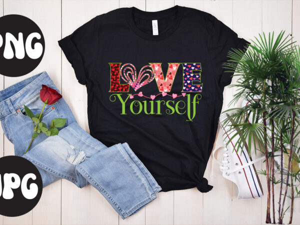 Love yourself sublimation png, love yourself svg design, somebody’s fine ass valentine retro png, funny valentines day sublimation png design, valentine’s day png, valentine mega bundle, valentines day svg ,